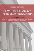 Cover: Insiders Talk: How to Successfully Lobby State Legislatures - Engineering THE LAW, Inc.