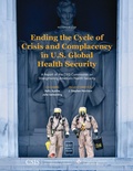 Cover: Ending the Cycle of Crisis and Complacency in U.S. Global Health Security - Centre for Strategic & International Studies,U.S.