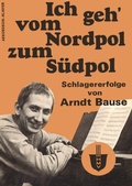 Cover: Ich geh' vom Nordpol zum S&uuml;dpol - Harth Musikverlag
