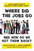 Cover: Where Did the Jobs Go--and How Do We Get Them Back? - William Morrow Paperbacks