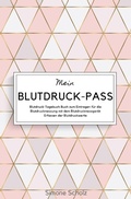 Cover: Mein Blutdruck-Pass Blutdruck-Tagebuch Buch zum Eintragen f&uuml;r die Blutdruckmessung mit dem Blutdruckmessger&auml;t Erfassen der Blutdruckwerte - epubli