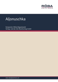 Enlarge image Cover: Aljonuschka - Lied der Zeit Musikverlag GmbH