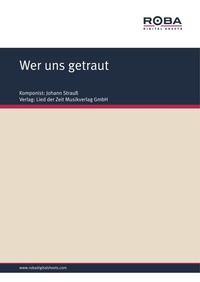 Enlarge image Cover: Wer uns getraut - Lied der Zeit Musikverlag GmbH
