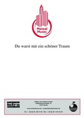 Cover: Du warst mir ein sch&ouml;ner Traum - Edition Meisel GmbH