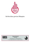 Cover: Ich bin diese gewisse Marquise - Edition Meisel GmbH