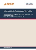 Cover: Offering A Highly Sophisticated Way To Ride - SMV Schacht Musikverlage GmbH & Co. KG