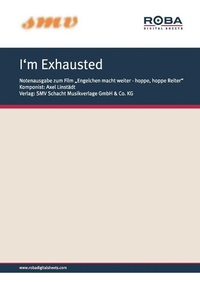 Enlarge image Cover: I'm Exhausted - SMV Schacht Musikverlage GmbH & Co. KG
