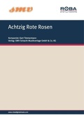Cover: Achtzig Rote Rosen - SMV Schacht Musikverlage GmbH & Co. KG
