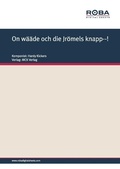 Cover: On w&auml;&auml;de och die Jr&ouml;mels knapp--! - MCK Verlag