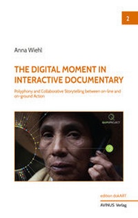 Enlarge image Cover: The Digital Moment in interactive Documentary - AVINUS Verlag Sieber & Dr. Weber GbR