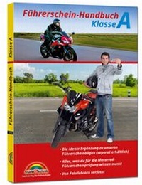 Abbildung von: Führerschein Handbuch Klasse A, A1, A2 - Motorrad - top aktuell - Markt + Technik