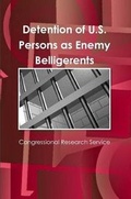 Cover: Detention of U.S. Persons as Enemy Belligerents - Lulu.com