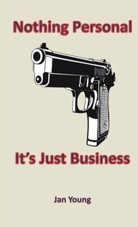 Abbildung von: Nothing Personal... It's Just Business - Lulu.com