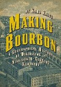 Cover: Making Bourbon - The University Press of Kentucky