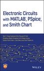 Cover: Electronic Circuits with MATLAB, PSpice, and Smith Chart - Wiley