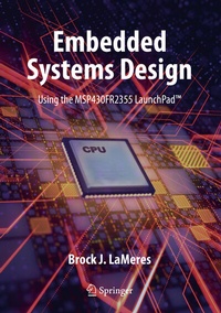Enlarge image Cover: Embedded Systems Design using the MSP430FR2355 LaunchPadT - Springer