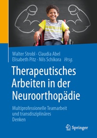 Abbildung von: Therapeutisches Arbeiten in der Neuroorthopädie - Springer