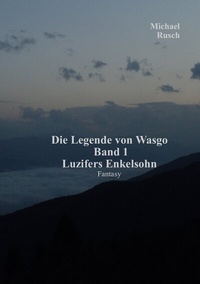 Abbildung von: Die Legende von Wasgo Band 1 - BoD - Books on Demand