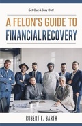 Cover: A Felon's Guide to Financial Recovery - Henry Lyon Books