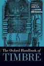 Cover: The Oxford Handbook of Timbre - Oxford University Press Inc