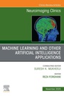 Cover: Machine Learning and Other Artificial Intelligence Applications, An Issue of Neuroimaging Clinics of North America, E-Book - Elsevier