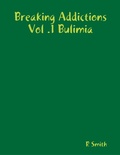 Cover: Breaking Addictions Vol .1 Bulimia - Lulu.com