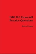 Cover: DB2 10.1 Exam 611 Practice Questions - Lulu.com