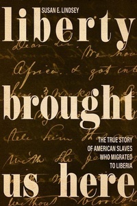 Abbildung von: Liberty Brought Us Here - The University Press of Kentucky