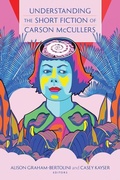 Cover: Understanding the Short Fiction of Carson McCullers - Mercer University Press