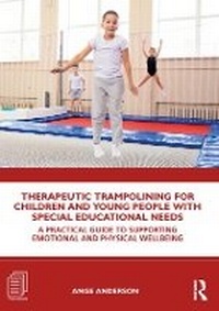 Abbildung von: Therapeutic Trampolining for Children and Young People with Special Educational Needs - Routledge