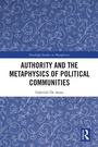 Cover: Authority and the Metaphysics of Political Communities - Routledge