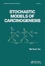 Cover: Stochastic Models for Carcinogenesis - CRC Press