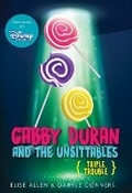 Cover: Gabby Duran And The Unsittables: Book 4 Triple Trouble - Disney Press