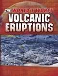 Cover: The World's Worst Volcanic Eruptions - Raintree