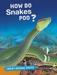 Enlarge image Cover: How Do Snakes Poo? - Raintree