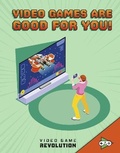 Cover: Video Games Are Good For You! - Raintree