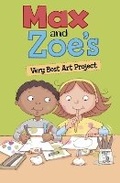 Cover: Max and Zoe's Very Best Art Project - Raintree