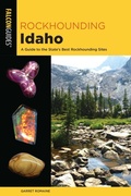 Cover: Rockhounding Idaho - Falcon Guides