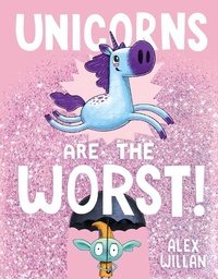 Enlarge image Cover: Unicorns Are the Worst! - Simon & Schuster Books for Young Readers