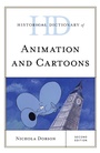 Cover: Historical Dictionary of Animation and Cartoons - Rowman & Littlefield Publishers