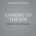 Cover: Tanking to the Top - Grand Central Publishing