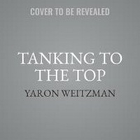 Abbildung von: Tanking to the Top - Grand Central Publishing