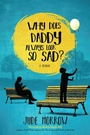 Cover: Why Does Daddy Always Look So Sad? - Beyond Words Publishing