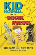 Cover: Kid Normal and the Rogue Heroes - Bloomsbury Publishing PLC