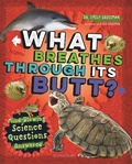 Cover: What Breathes Through Its Butt? - Bloomsbury Publishing PLC