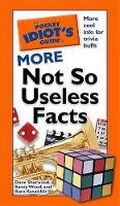 Cover: The Pocket Idiot's Guide to More Not So Useless Facts - Alpha Books
