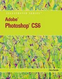 Abbildung von: Adobe? Photoshop? CS6 Illustrated with Online Creative Cloud Updates - Wadsworth Publishing Co Inc