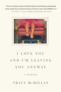 Cover: I Love You and I'm Leaving You Anyway: A Memoir - HarperCollins