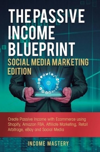 Abbildung von: The Passive Income Blueprint Social Media Marketing Edition - Aiditorial Books
