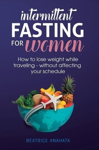 Abbildung von: Intermittent Fasting for Women - Aiditorial Books